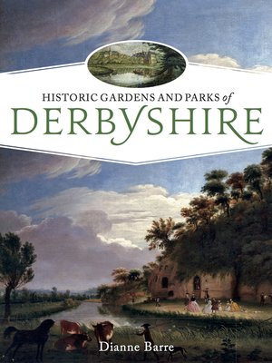 cover image of Historic Gardens and Parks of Derbyshire